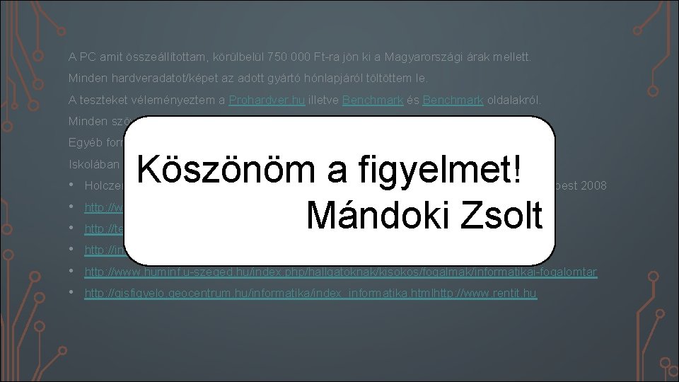 A PC amit összeállítottam, körülbelül 750 000 Ft-ra jön ki a Magyarországi árak mellett.