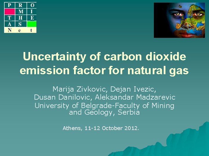 Uncertainty of carbon dioxide emission factor for natural gas Marija Zivkovic, Dejan Ivezic, Dusan