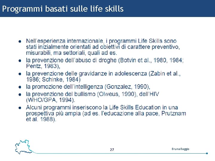Programmi basati sulle life skills 27 Bruna Baggio 