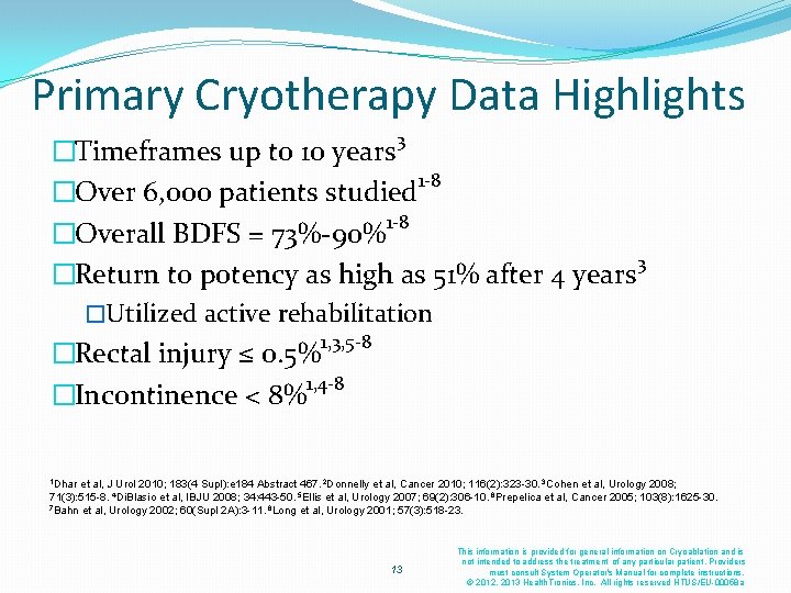 Primary Cryotherapy Data Highlights 3 �Timeframes up to 10 years 1 -8 �Over 6, Primary Cryotherapy Data Highlights 3 �Timeframes up to 10 years 1 -8 �Over 6,