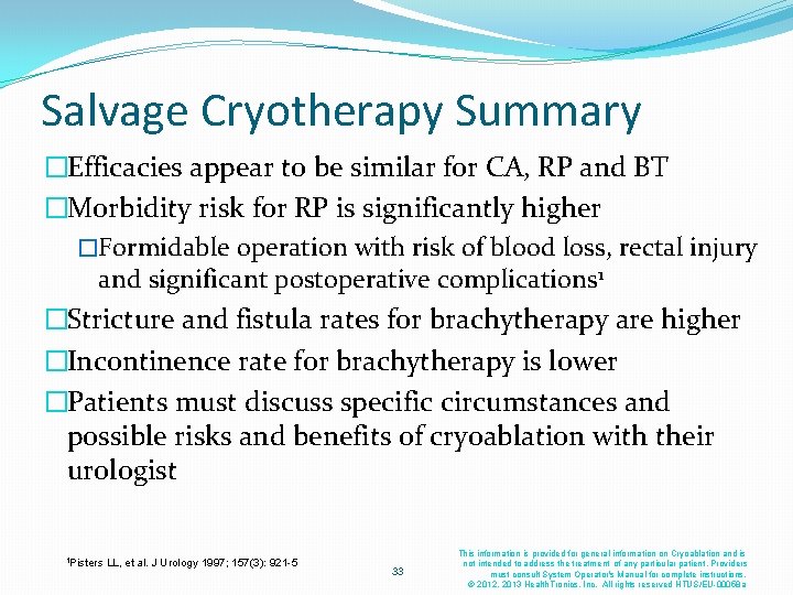Salvage Cryotherapy Summary �Efficacies appear to be similar for CA, RP and BT �Morbidity Salvage Cryotherapy Summary �Efficacies appear to be similar for CA, RP and BT �Morbidity
