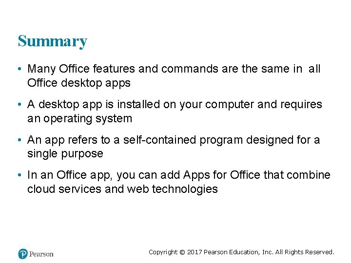 Summary • Many Office features and commands are the same in all Office desktop