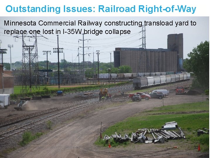 Outstanding Issues: Railroad Right-of-Way Minnesota Commercial Railway constructing transload yard to replace one lost