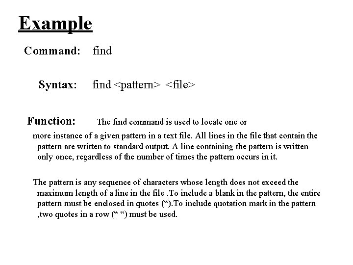Example Command: Syntax: Function: find <pattern> <file> The find command is used to locate Example Command: Syntax: Function: find <pattern> <file> The find command is used to locate
