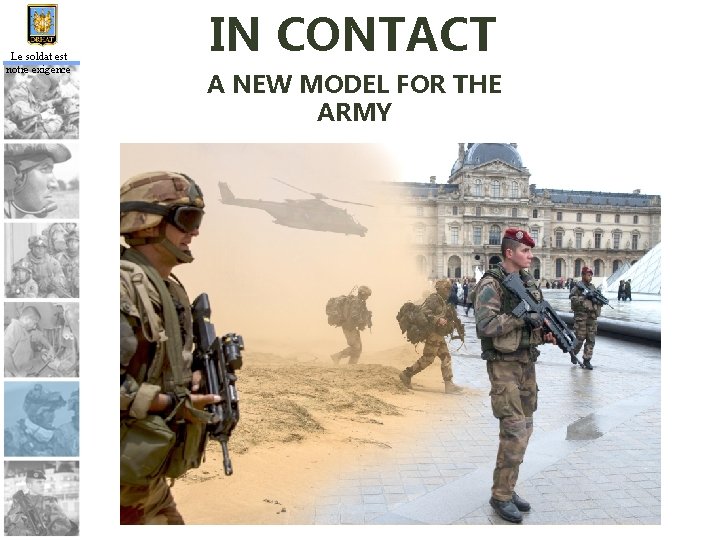Le soldat est notre exigence IN CONTACT A NEW MODEL FOR THE ARMY 