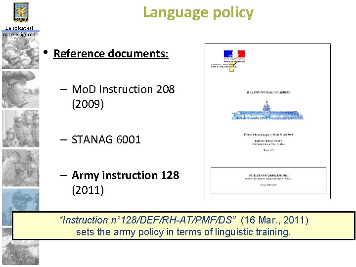 Language policy Le soldat est notre exigence • Reference documents: – Mo. D Instruction