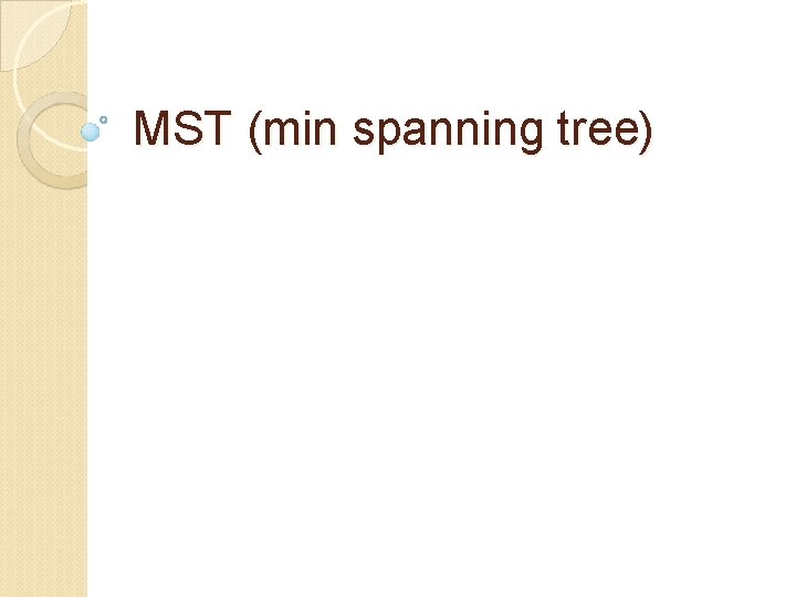 MST (min spanning tree) 
