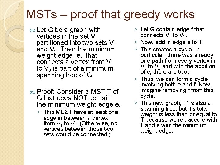 MSTs – proof that greedy works Let G be a graph with vertices in