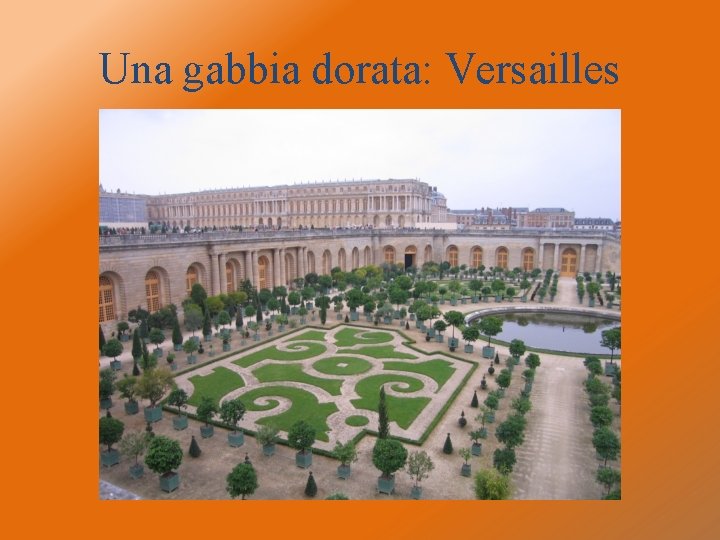 Una gabbia dorata: Versailles 