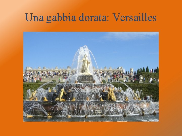 Una gabbia dorata: Versailles 