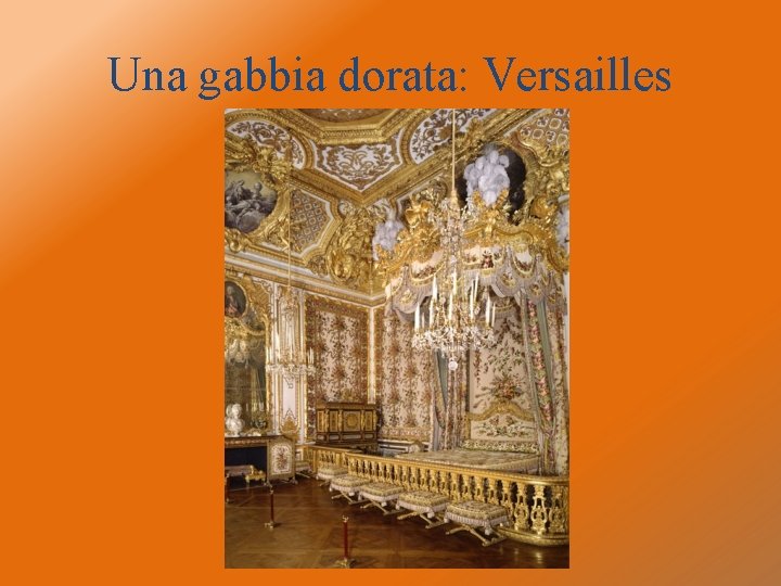 Una gabbia dorata: Versailles 