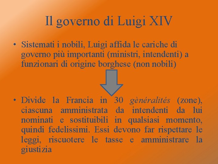 Il governo di Luigi XIV • Sistemati i nobili, Luigi affida le cariche di