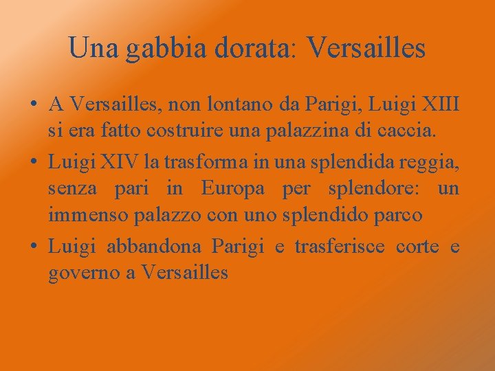 Una gabbia dorata: Versailles • A Versailles, non lontano da Parigi, Luigi XIII si