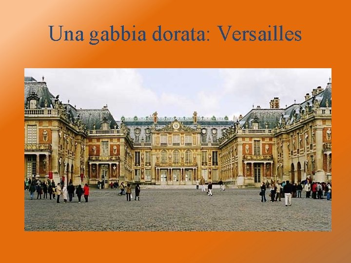 Una gabbia dorata: Versailles 