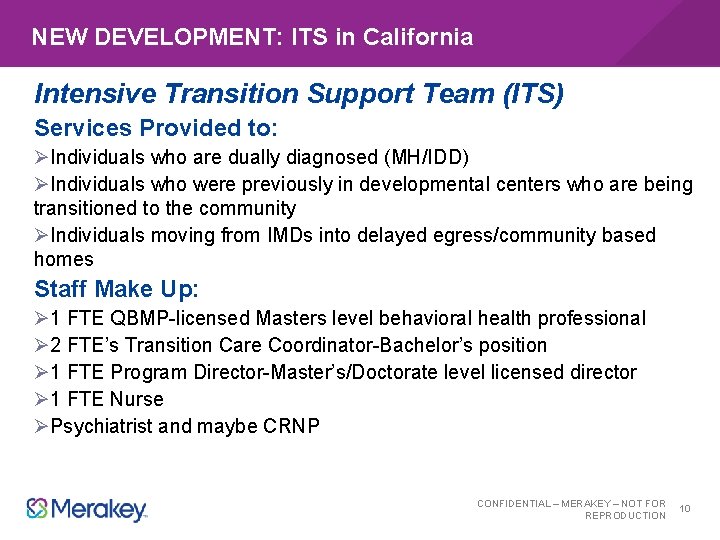 NEW DEVELOPMENT: ITS in California Intensive Transition Support Team (ITS) Services Provided to: ØIndividuals