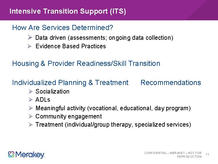 Intensive Transition Support (ITS) How Are Services Determined? Ø Data driven (assessments; ongoing data