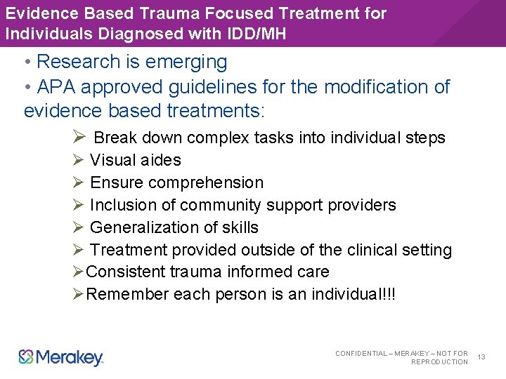 Evidence Based Trauma Focused Treatment for Individuals Diagnosed with IDD/MH • Research is emerging