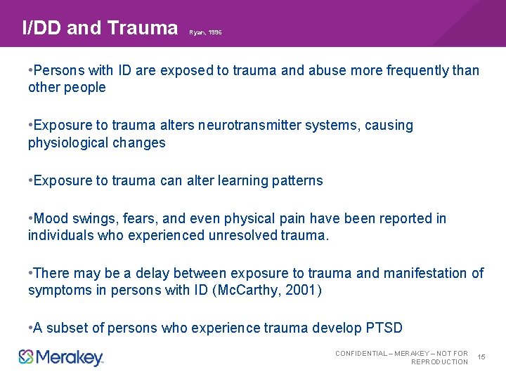 I/DD and Trauma Ryan, 1996 • Persons with ID are exposed to trauma and