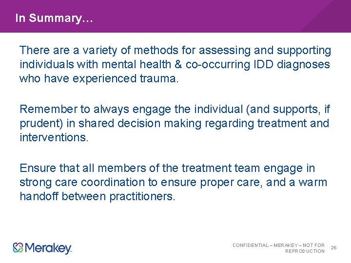 In Summary… There a variety of methods for assessing and supporting individuals with mental