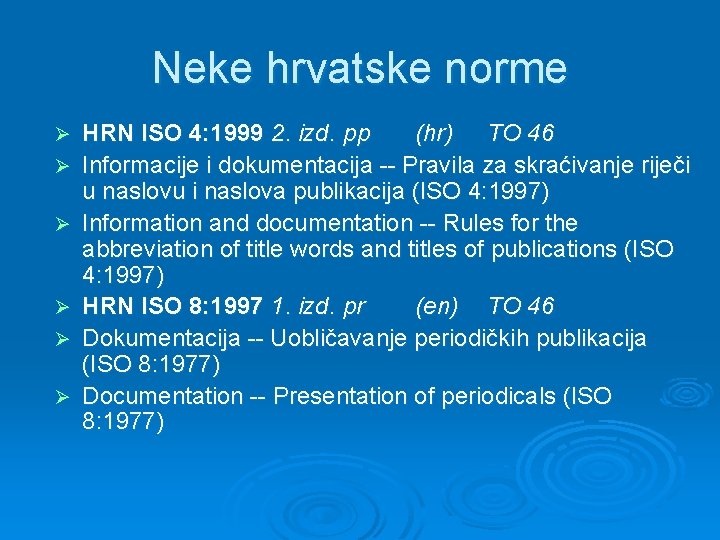 Neke hrvatske norme Ø Ø Ø HRN ISO 4: 1999 2. izd. pp (hr)