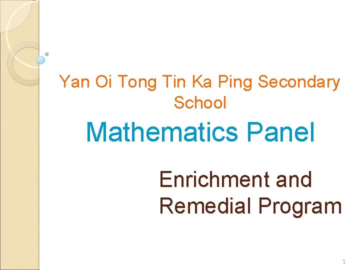 Yan Oi Tong Tin Ka Ping Secondary School Mathematics Panel Enrichment and Remedial Program