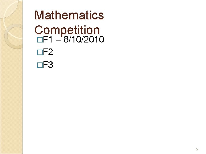 Mathematics Competition �F 1 – 8/10/2010 �F 2 �F 3 5 