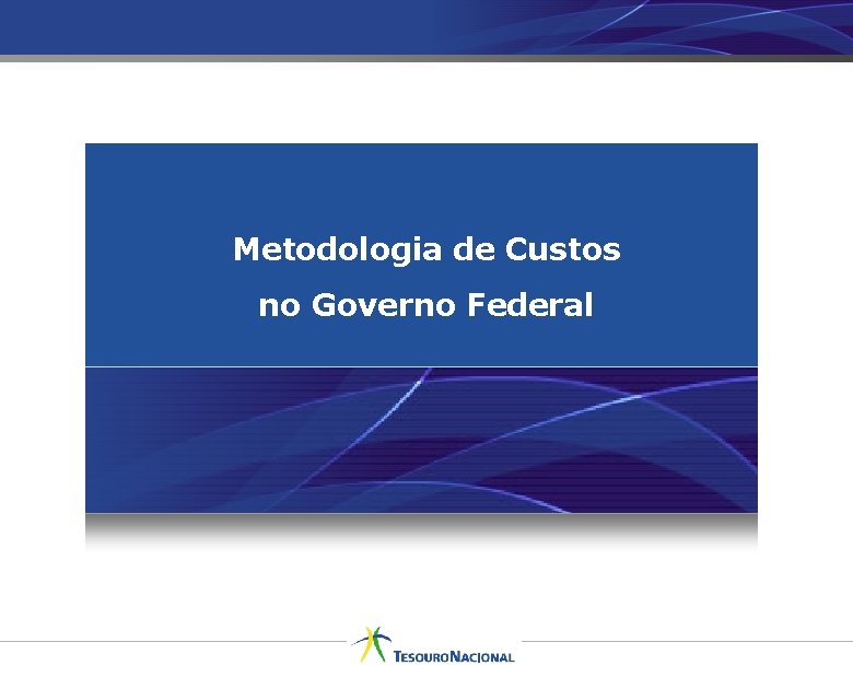 Metodologia de Custos no Governo Federal 