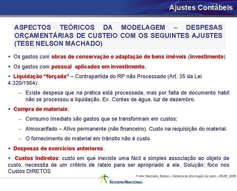 Ajustes Contábeis ASPECTOS TEÓRICOS DA MODELAGEM – DESPESAS ORÇAMENTÁRIAS DE CUSTEIO COM OS SEGUINTES