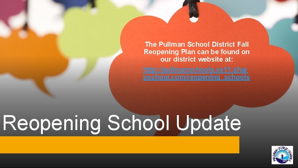 The Pullman School District Fall Reopening Plan can be found on our district website