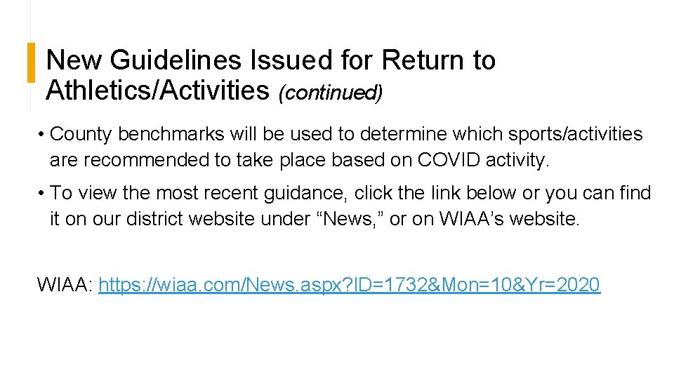 New Guidelines Issued for Return to Athletics/Activities (continued) • County benchmarks will be used