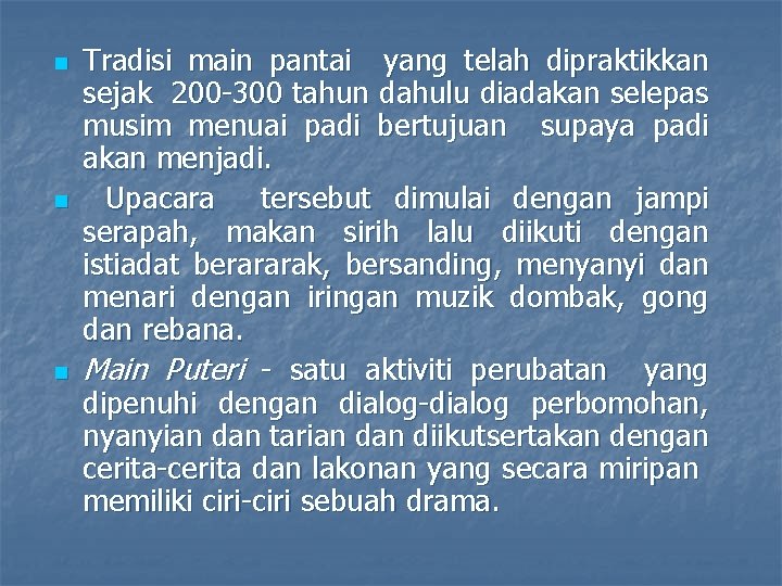 n n n Tradisi main pantai yang telah dipraktikkan sejak 200 -300 tahun dahulu