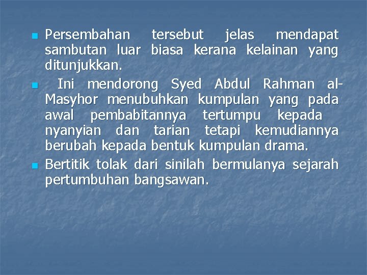 n n n Persembahan tersebut jelas mendapat sambutan luar biasa kerana kelainan yang ditunjukkan.