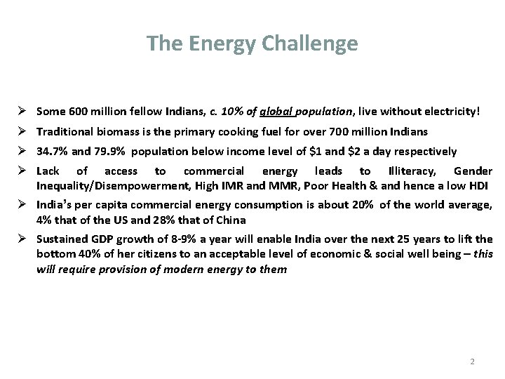 The Energy Challenge Ø Some 600 million fellow Indians, c. 10% of global population, The Energy Challenge Ø Some 600 million fellow Indians, c. 10% of global population,