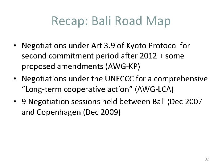 Recap: Bali Road Map • Negotiations under Art 3. 9 of Kyoto Protocol for Recap: Bali Road Map • Negotiations under Art 3. 9 of Kyoto Protocol for