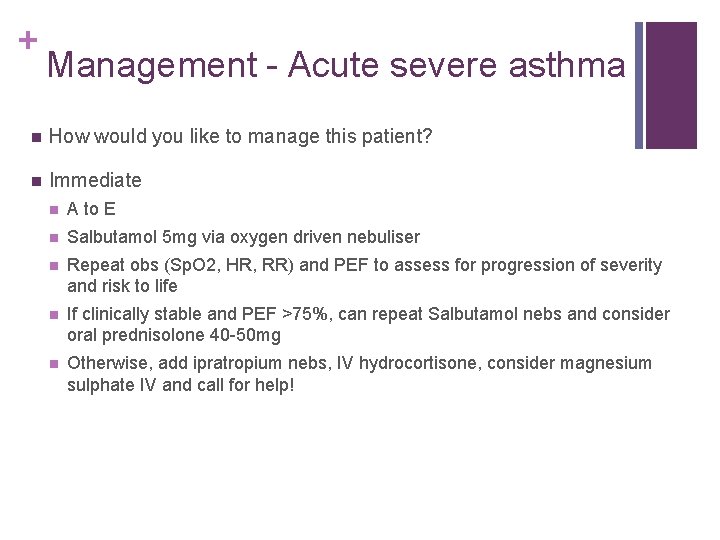 + Management - Acute severe asthma n How would you like to manage this