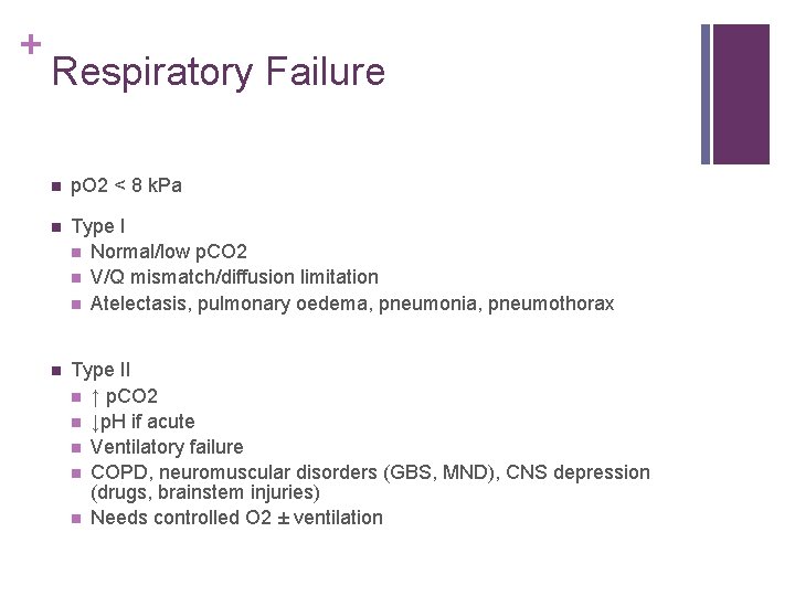 + Respiratory Failure n p. O 2 < 8 k. Pa n Type I