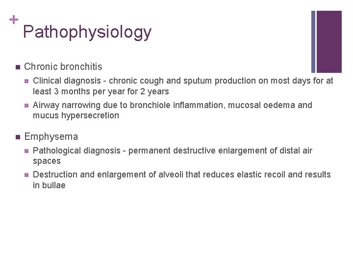 + n n Pathophysiology Chronic bronchitis n Clinical diagnosis - chronic cough and sputum