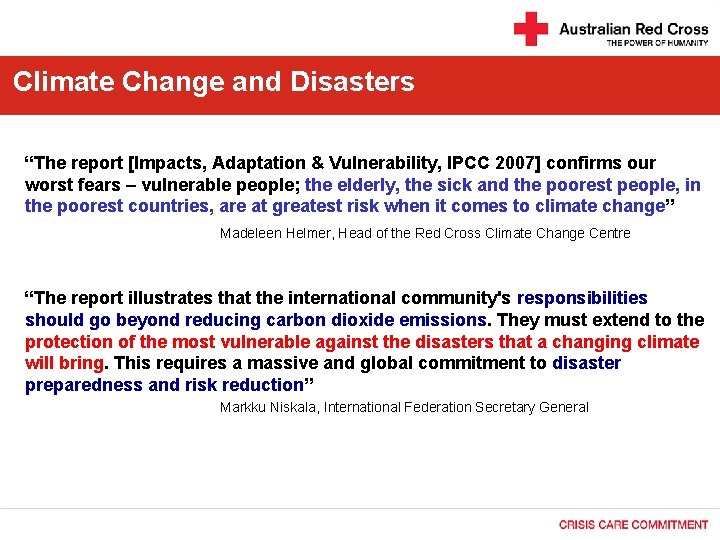 Climate Change and Disasters “The report [Impacts, Adaptation & Vulnerability, IPCC 2007] confirms our