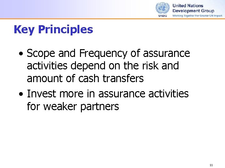 Key Principles • Scope and Frequency of assurance activities depend on the risk and Key Principles • Scope and Frequency of assurance activities depend on the risk and