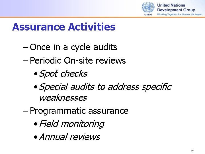 Assurance Activities – Once in a cycle audits – Periodic On-site reviews • Spot Assurance Activities – Once in a cycle audits – Periodic On-site reviews • Spot