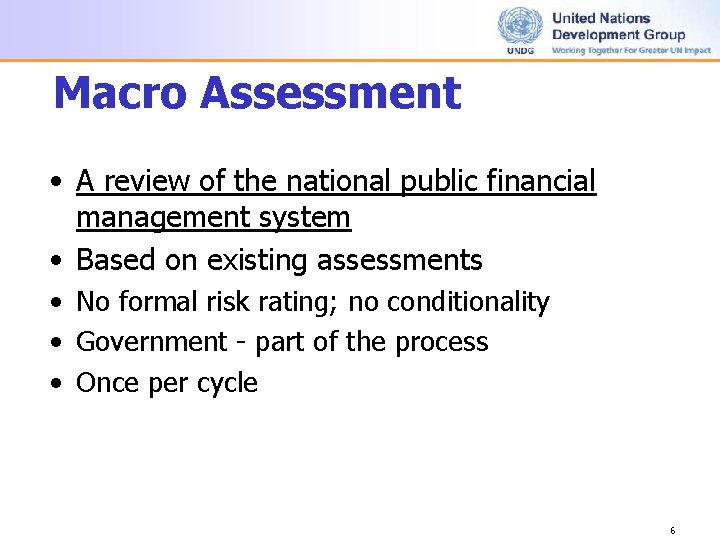 Macro Assessment • A review of the national public financial management system • Based Macro Assessment • A review of the national public financial management system • Based