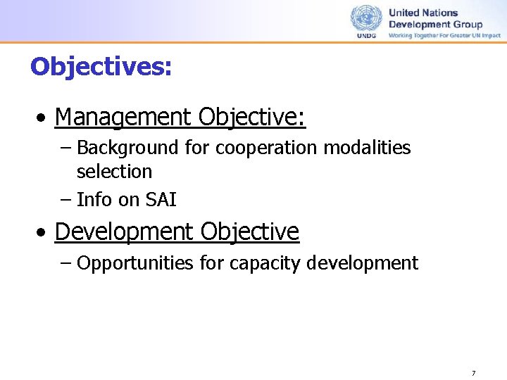 Objectives: • Management Objective: – Background for cooperation modalities selection – Info on SAI Objectives: • Management Objective: – Background for cooperation modalities selection – Info on SAI