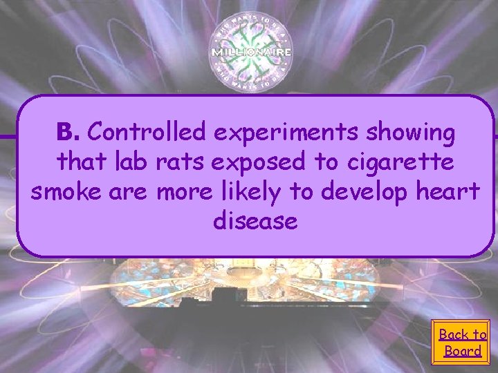 B. Controlled experiments showing that lab rats exposed to cigarette smoke are more likely