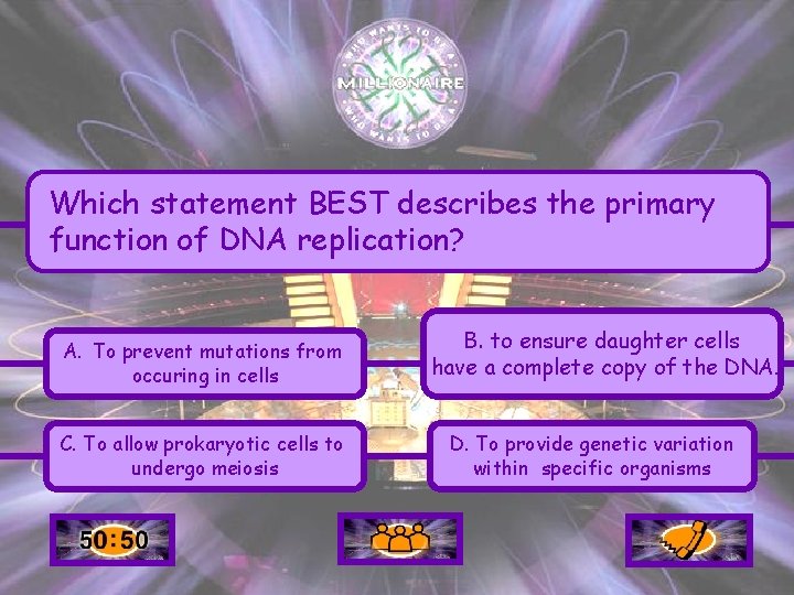 Which statement BEST describes the primary function of DNA replication? A. To prevent mutations