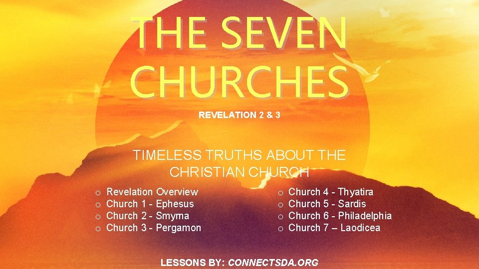 THE SEVEN CHURCHES REVELATION 2 & 3 TIMELESS TRUTHS ABOUT THE CHRISTIAN CHURCH o