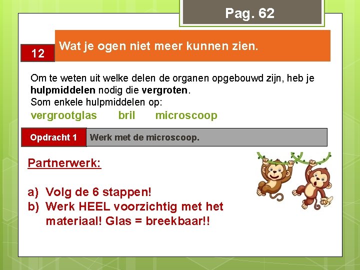 Pag. 62 12 Wat je ogen niet meer kunnen zien. Om te weten uit Pag. 62 12 Wat je ogen niet meer kunnen zien. Om te weten uit