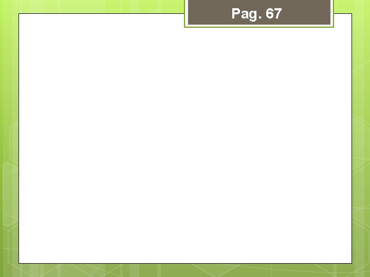Pag. 67 Pag. 67