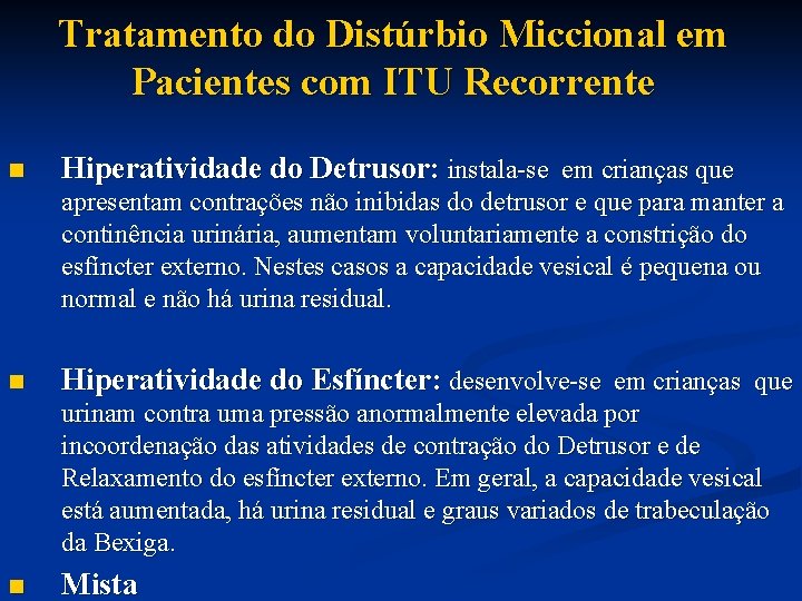 Tratamento do Distúrbio Miccional em Pacientes com ITU Recorrente n Hiperatividade do Detrusor: instala-se