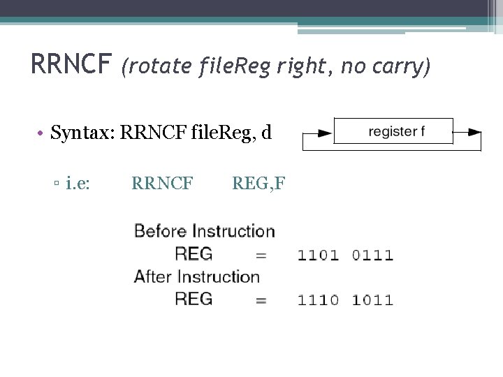 RRNCF (rotate file. Reg right, no carry) • Syntax: RRNCF file. Reg, d ▫