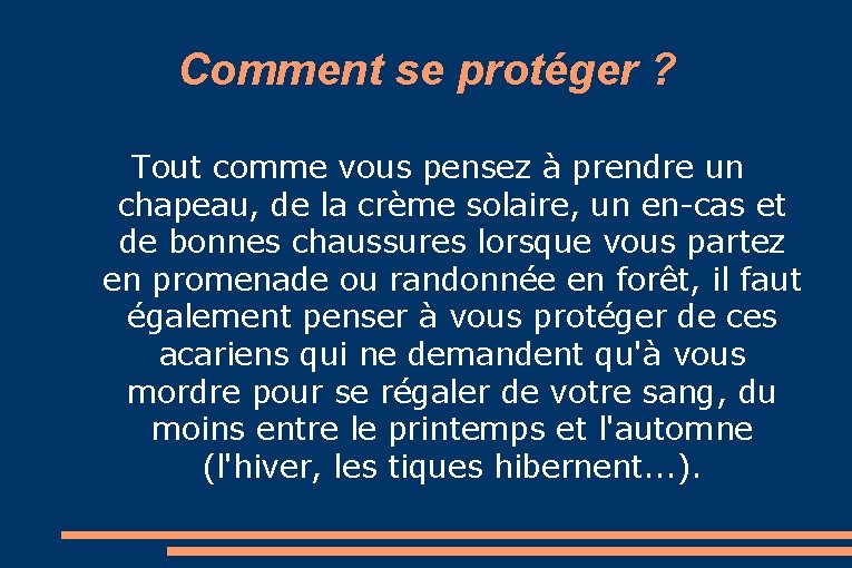 Comment se protéger ? Tout comme vous pensez à prendre un chapeau, de la